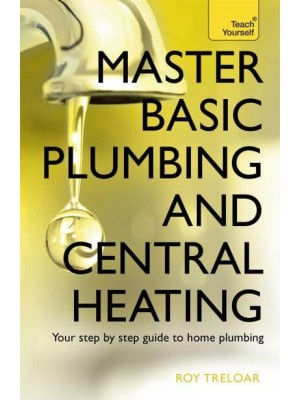 Master Basic Plumbing and Central Heating