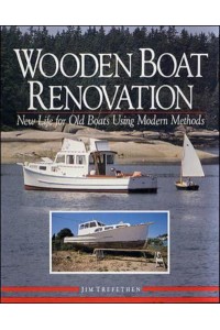 Wooden Boat Renovation: New Life for Old Boats Using Modern Methods