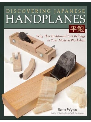 Discovering Japanese Handplanes Why This Traditional Tool Belongs in Your Modern Workshop