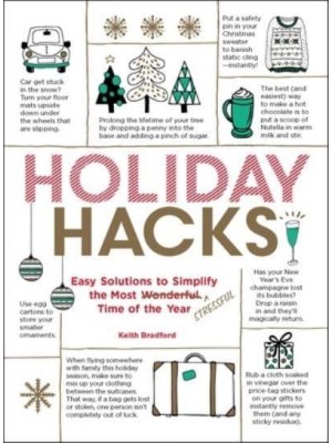 Holiday Hacks Easy Solutions to Simplify the Most Wonderful/stressful Time of the Year - Hacks