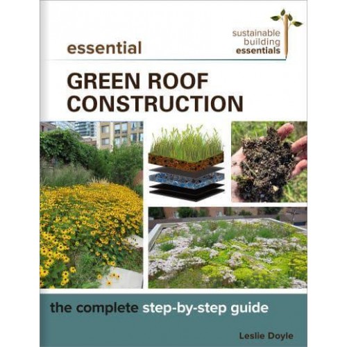 Essential Green Roof Construction The Complete Step-by-Step Guide - Sustainable Building Essentials Series
