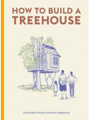 How to Build a Treehouse