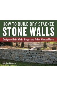 How to Build Dry-Stacked Stone Walls