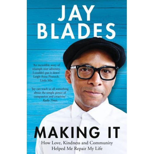 Making It How Love, Kindness and Community Helped Me Repair My Life