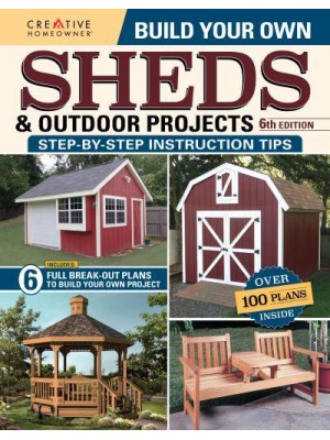 Build Your Own Sheds & Outdoor Projects Step-by-Step Instruction Tips