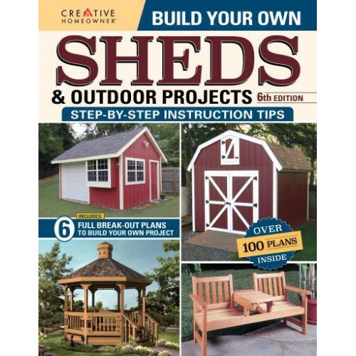 Build Your Own Sheds & Outdoor Projects Step-by-Step Instruction Tips