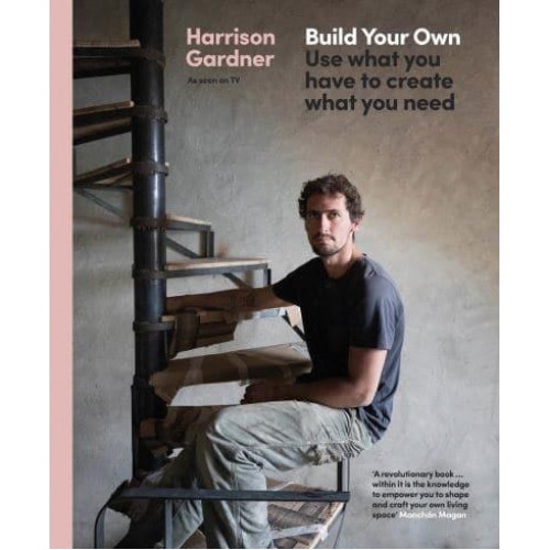 Build Your Own Use What You Have to Create What You Need