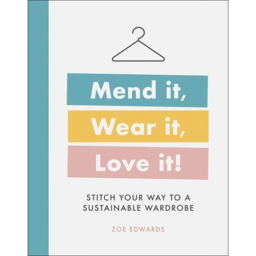 Mend It, Wear It, Love It! Stitch Your Way to a Sustainable Wardrobe