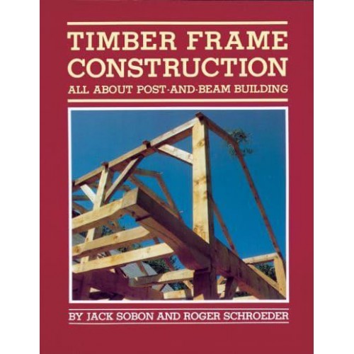 Timber Frame Construction All About Post and Beam Building