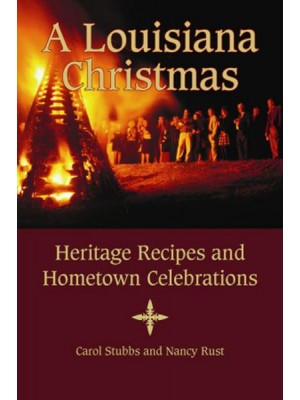 Louisiana Christmas, A Heritage Recipes and Hometown Celebrations