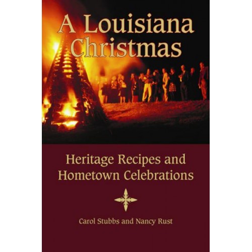 Louisiana Christmas, A Heritage Recipes and Hometown Celebrations