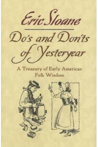 Do's and Don'ts of Yesteryear A Treasury of Early American Folk Wisdom