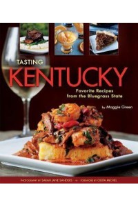 Tasting Kentucky Favorite Recipes from the Bluegrass State
