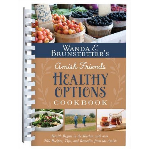 Wanda E. Brunstetter's Amish Friends Healthy Options Cookbook