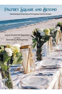 Palfrey Square and Beyond Generational American & Portuguese Family Recipes