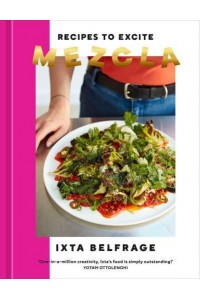 Mezcla Recipes to Excite [A Cookbook]