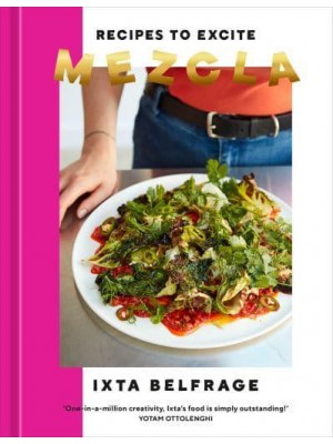 Mezcla Recipes to Excite [A Cookbook]