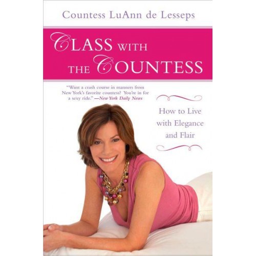 Class With the Countess How to Live With Elegance and Flair