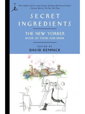 Secret Ingredients The New Yorker Book of Food and Drink
