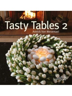Tasty Tables 2 - Stichting Kunstboek