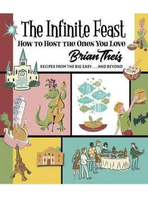 The Infinite Feast How to Host the Ones You Love