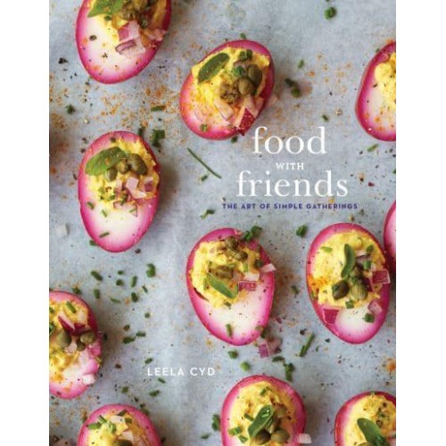 Food With Friends The Art of Simple Gatherings