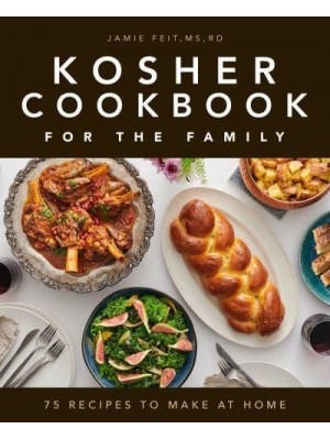 Kosher Cookbook for the Family 75 Recipes to Make at Home