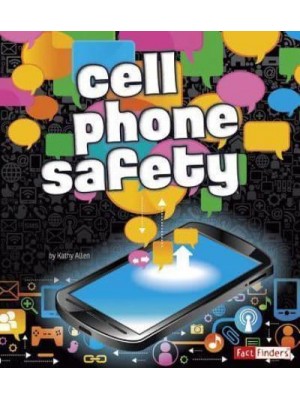 Cell Phone Safety - Fact Finders: Tech Safety Smarts