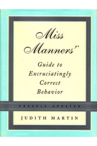 Miss Manners' Guide to Excruciatingly Correct Behavior