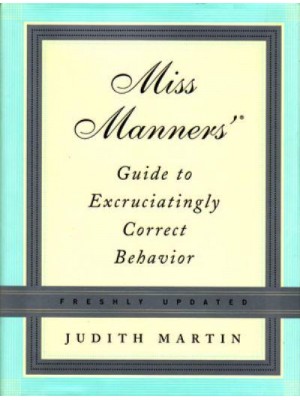 Miss Manners' Guide to Excruciatingly Correct Behavior