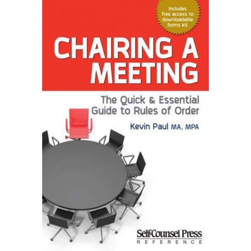 Chairing a Meeting The Quick and Essential Guide to Rules of Order - Reference Series