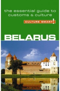 Belarus - Culture Smart! The Essential Guide to Customs & Culture - Culture Smart!