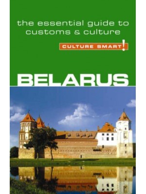 Belarus - Culture Smart! The Essential Guide to Customs & Culture - Culture Smart!
