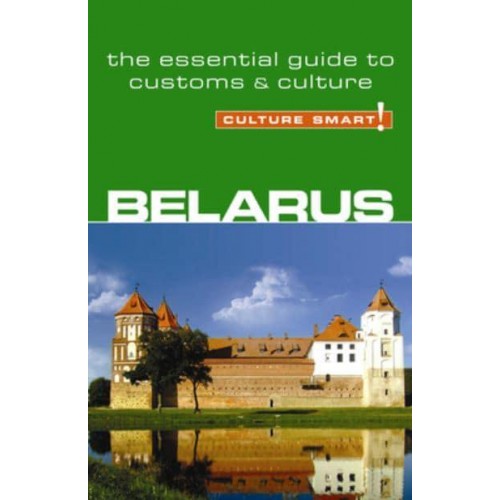 Belarus - Culture Smart! The Essential Guide to Customs & Culture - Culture Smart!