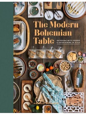 The Modern Bohemian Table Gathering With Friends and Entertaining in Style