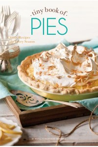 Tiny Book of Pies Classic Recipes for Every Season - Tiny Books