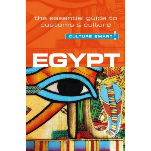 Egypt - Culture Smart! The Essential Guide to Customs & Culture - Culture Smart!