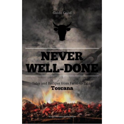 Never Well-Done: Tales and Recipes from Farm to Table