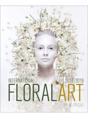 International Floral Art 2018-2019 - Stichting Kunstboek