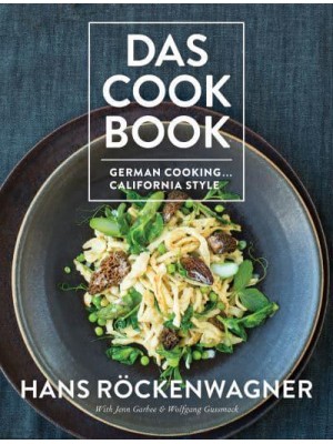 Das Cookbook German Cooking, California Style