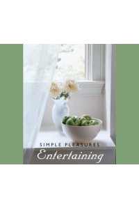 Simple Pleasures Entertaining - Simple Pleasures