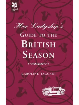 Her Ladyship's Guide to the British Season - Ladyship's Guides
