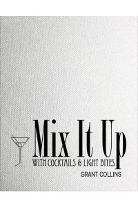 Mix It Up With Cocktails & Light Bites