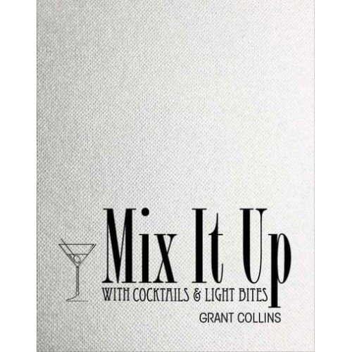Mix It Up With Cocktails & Light Bites