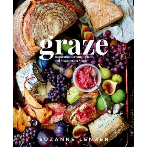 Graze Inspiration for Small Plates and Meandering Meals