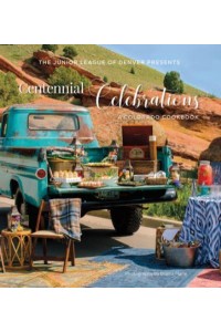 Centennial Celebrations A Colorado Cookbook