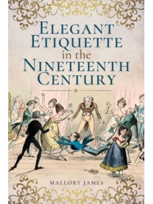 Elegant Etiquette in the Nineteenth Century