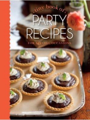 Tiny Book of Party Recipes For Special Occasions - Tiny Books