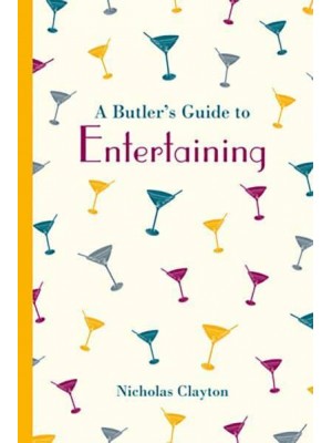 A Butler's Guide to Entertaining