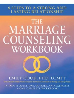 The Marriage Counseling Workbook 8 Steps to a Strong and Lasting Relationship